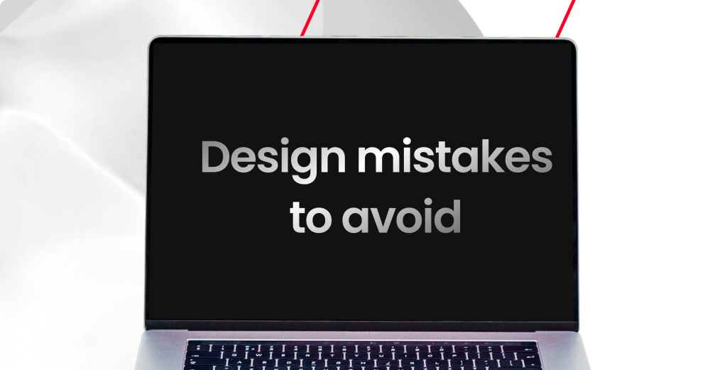 5 Design Mistakes to avoid for better conversions.