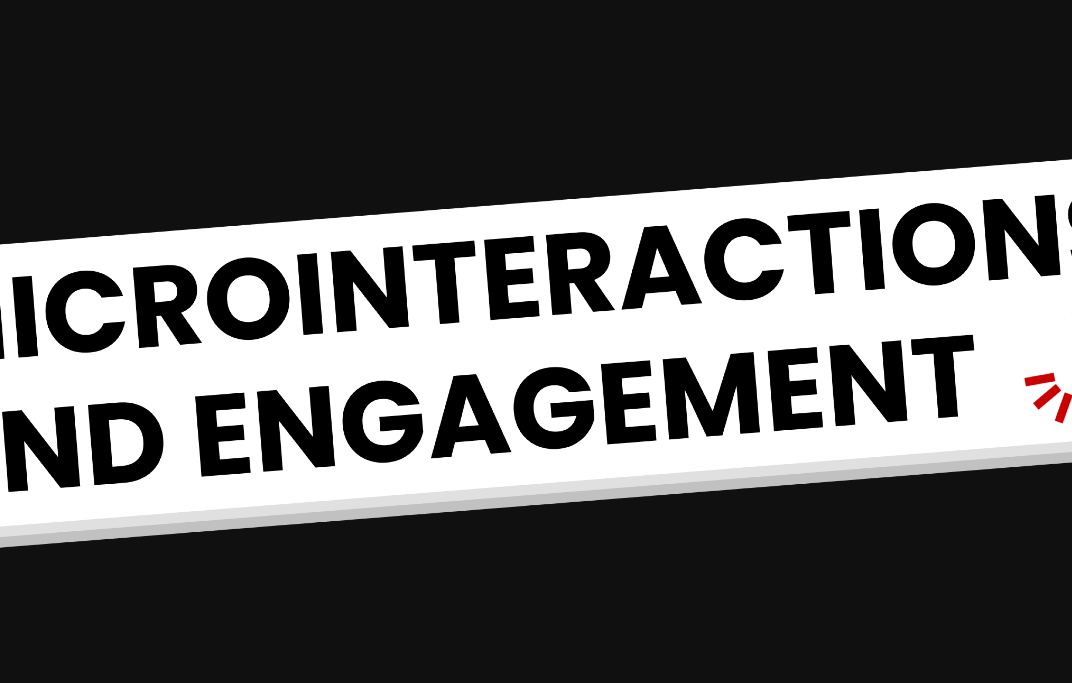 Microinteractions and Engagement: Small UX Decisions That Make a Big Impact
