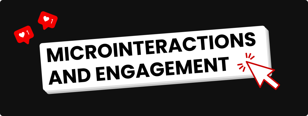 Microinteractions and Engagement_ Small UX Decisions That Make a Big Impact.
